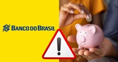 Banco do Brasil, alerta e ilustração poupança (Fotos: Reproduções / Internet / Canva)