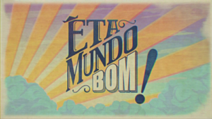 Logo da novela Êta Mundo Bom (Imagem: Divulgação)