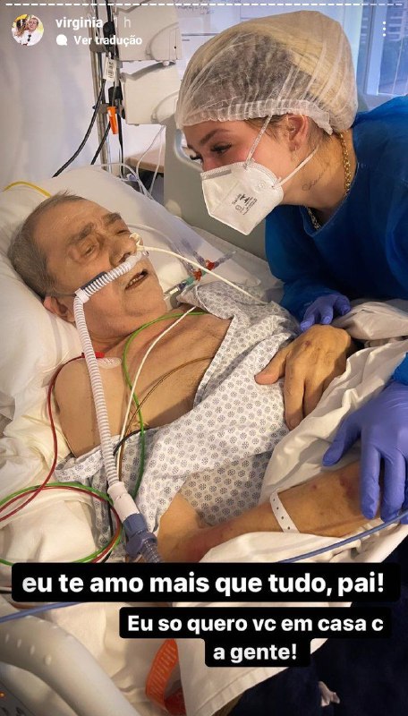O pai de Virgínia segue internado no hospital em estado grave (Foto: Reprodução)