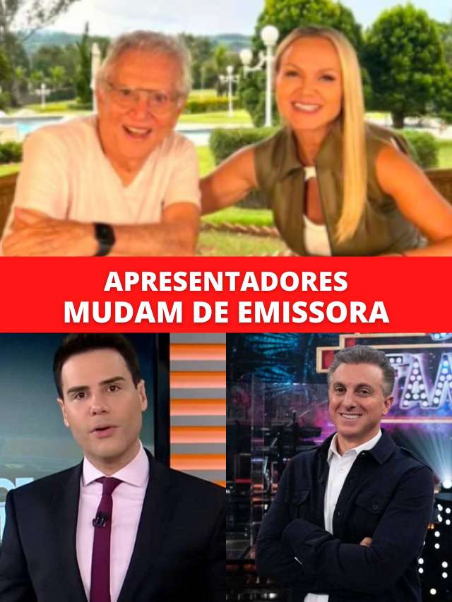 Bacci, Carlos Alberto, Eliana e Huck: apresentadores mudam de emissora