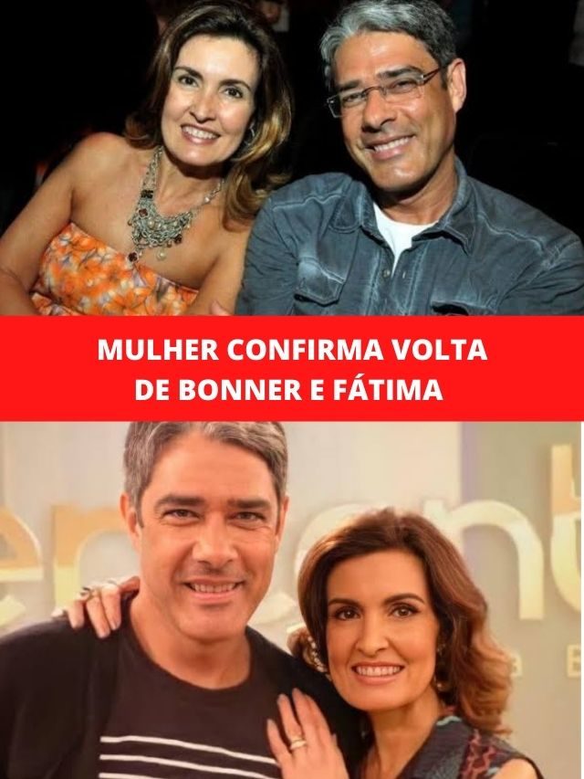 Mulher confirma volta de Bonner e Fátima