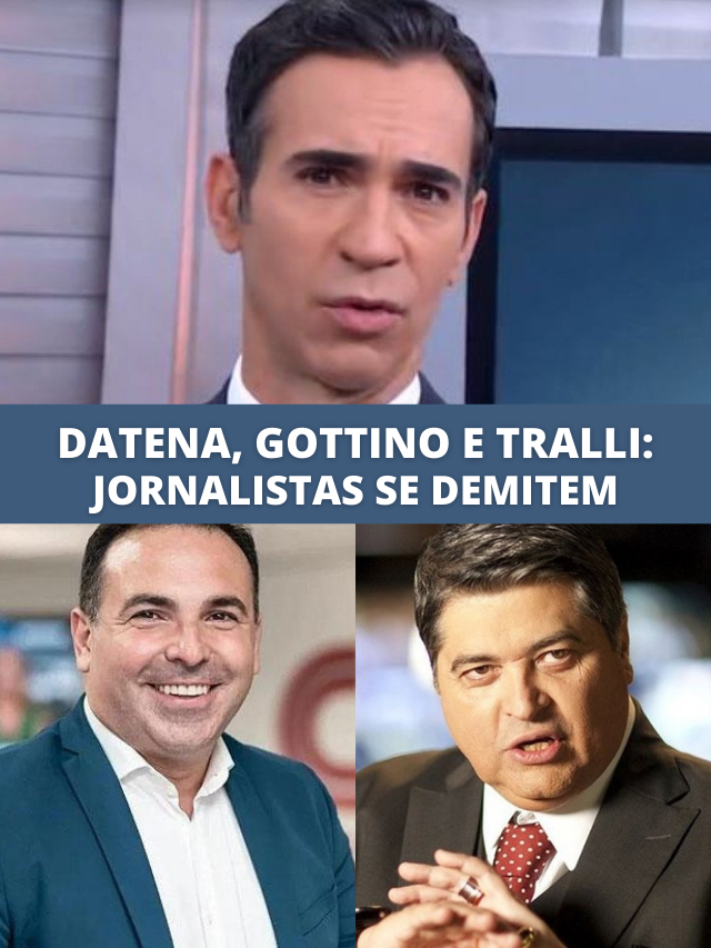 Datena, Gottino e Tralli: jornalistas pedem demissão e mudam de canal