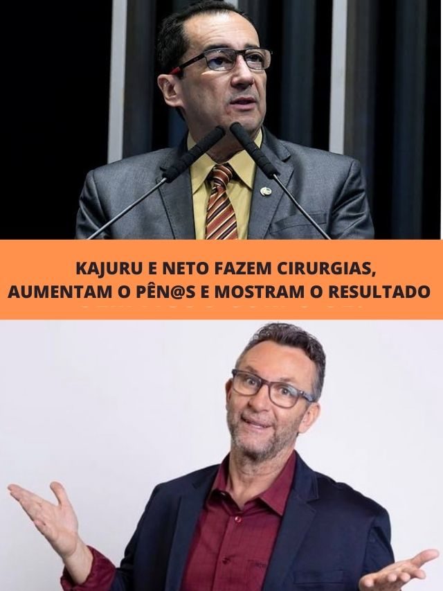 Kajuru e Neto fazem cirurgias, aumentam o pên@s e mostram o resultado