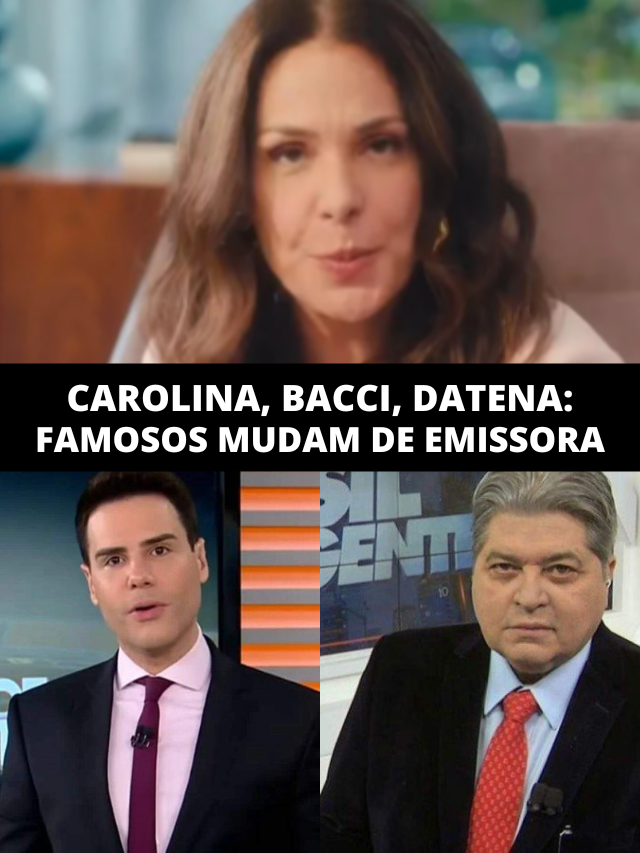 Carolina Ferraz, Bacci, Datena e mais: famosos mudam de canal e chocam