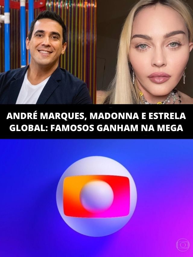 André Marques, Madonna, estrela global e mais: famosos ganham na mega