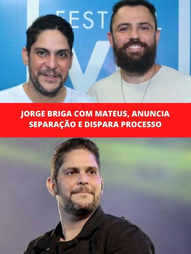 Jorge briga com Mateus, anuncia separação e dispara processo