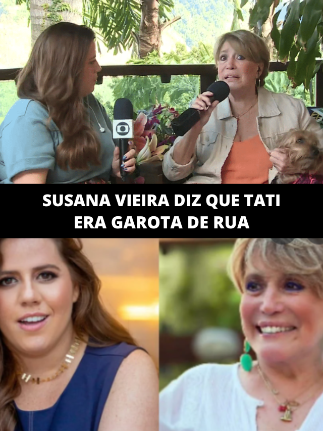 Susana Vieira diz que Tati Machado era garota de rua e ela reage