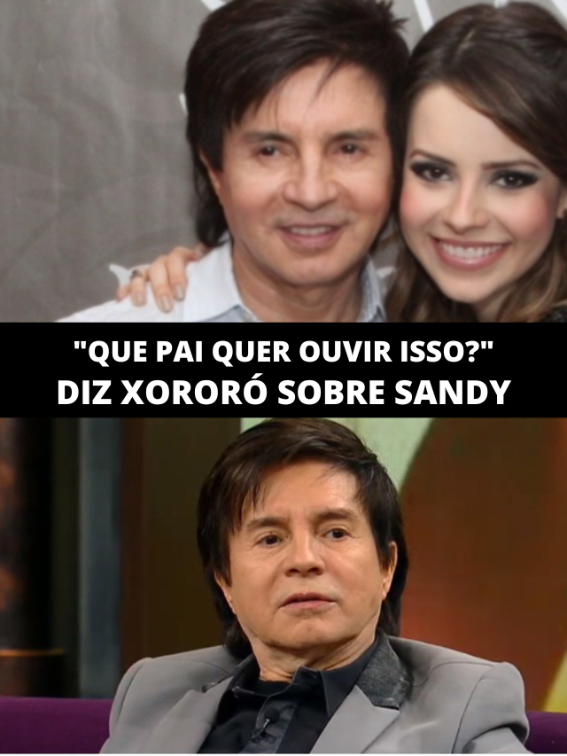 Xororó detona declaração de Sandy: “Que pai quer ouvir isso?”