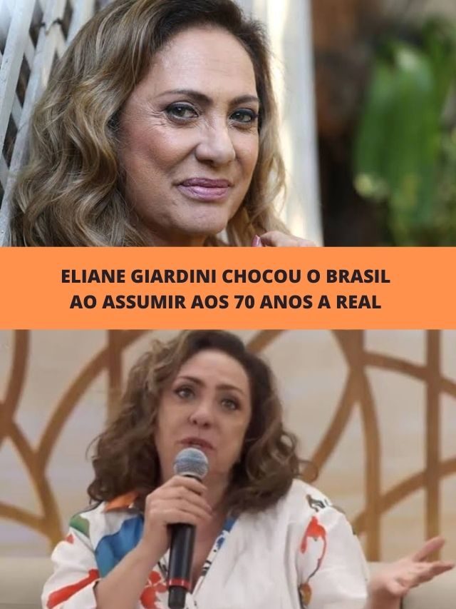 Eliane Giardini chocou o Brasil ao assumir aos 70 anos a real