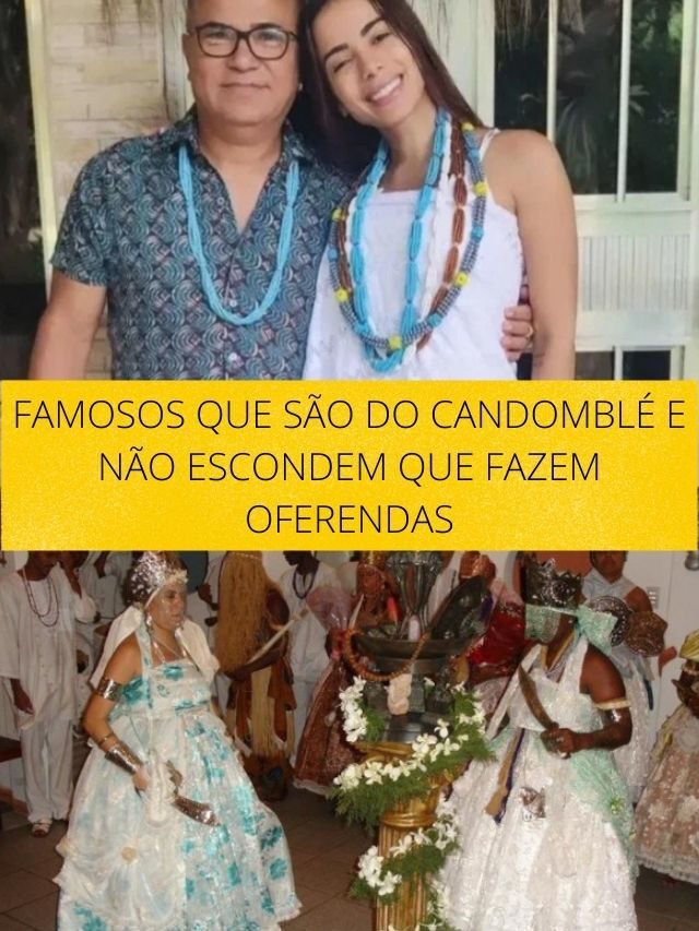 Famosos que são do candomblé e não escondem que fazem oferendas
