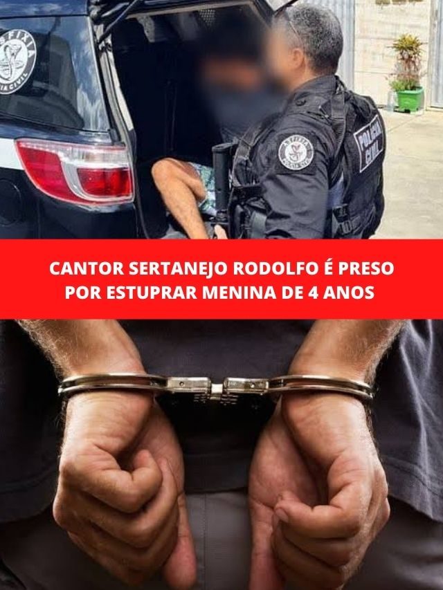 Cantor sertanejo Rodolfo é preso por estuprar menina de 4 anos