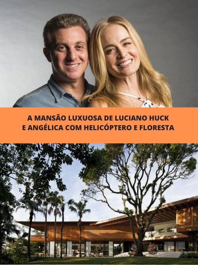 A mansão luxuosa de Luciano Huck e Angélica com helicóptero e floresta