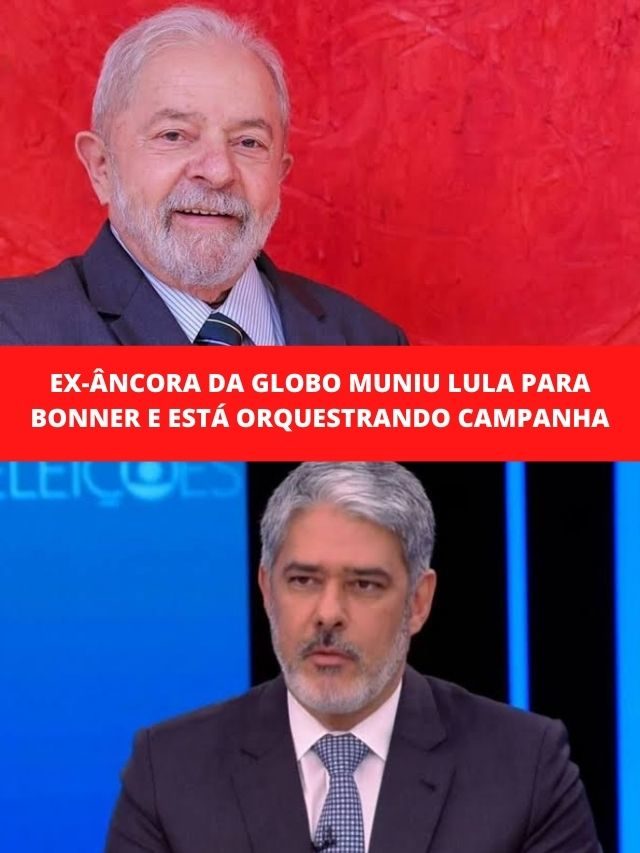 Ex-âncora da Globo muniu Lula para Bonner e está orquestrando campanha