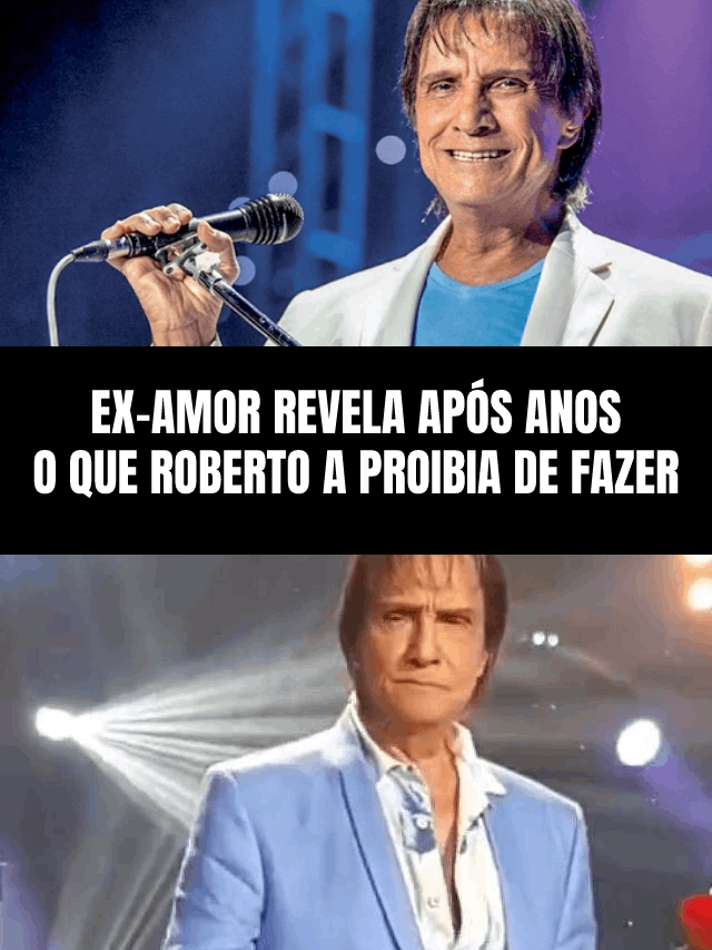 Ex-amor de Roberto Carlos diz o que ele a proibia de fazer