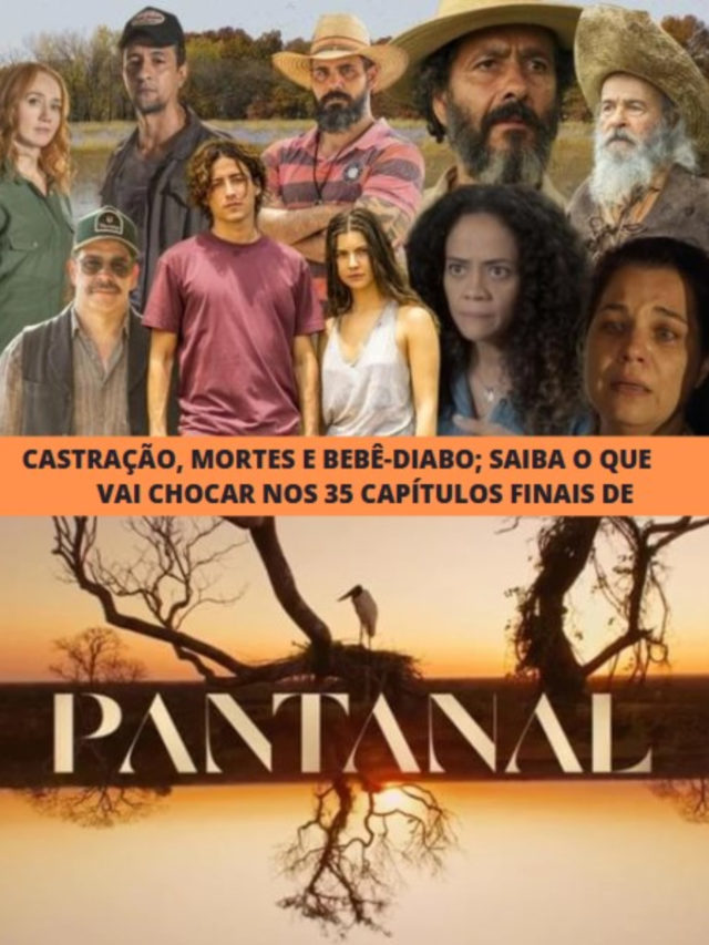 Pantanal – Castração, mortes e bebê-diabo; Saiba o que vai chocar