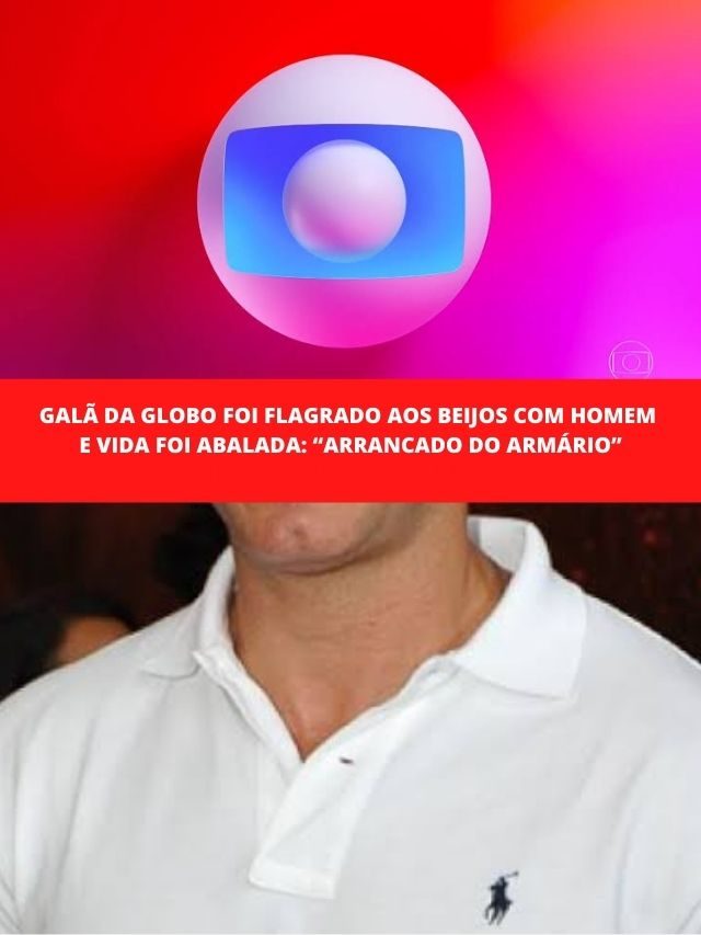Galã da Globo foi flagrado aos beijos com homem e vida foi abalada