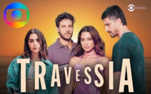 Travessia será encurtada? Após fracasso de audiência, Globo se manifesta e resolve falar a verdade sobre o folhetim (Foto: Reprodução / Globo / Montagem TV Foco)