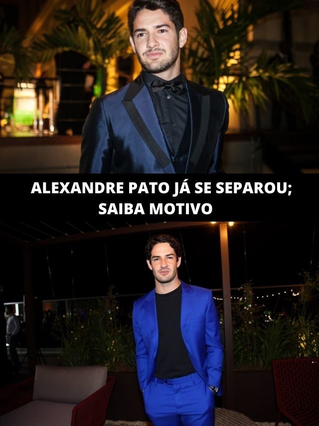 Alexandre Pato já se separou e agora sabemos o porquê