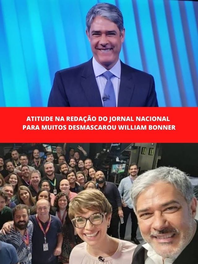 Atitude na redação do Jornal Nacional para muitos desmascarou Bonner