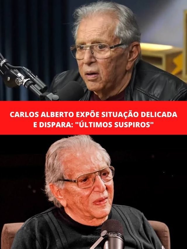 Carlos Alberto expõe situação delicada e dispara: “Últimos suspiros”