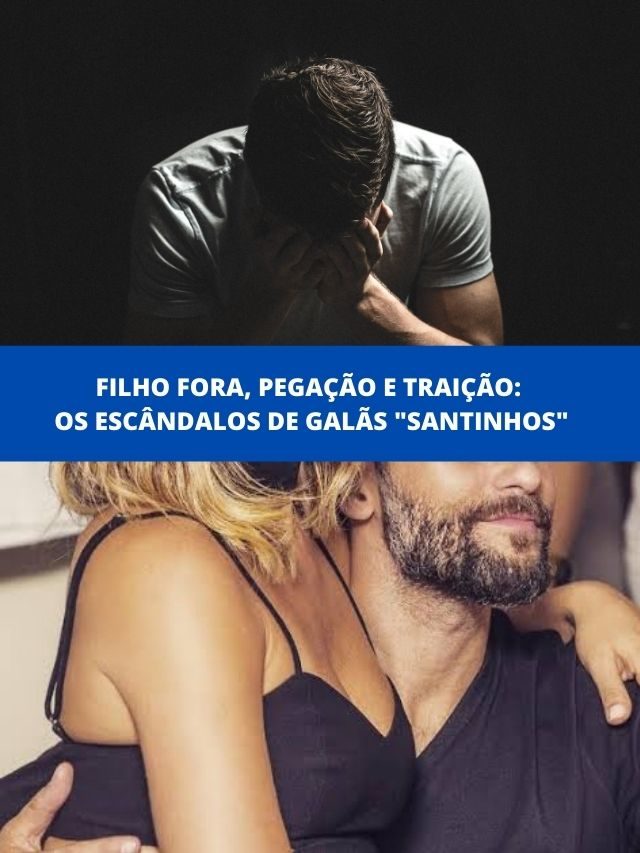 Filho fora, pegação e traição: Os escândalos de galãs “santinhos”
