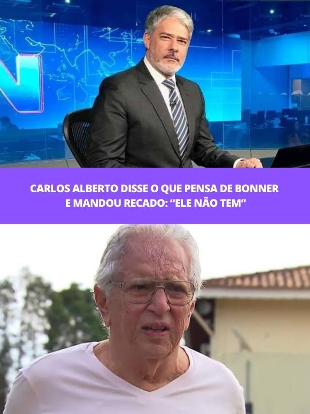 Carlos Alberto disse o que pensa de Bonner e mandou recado
