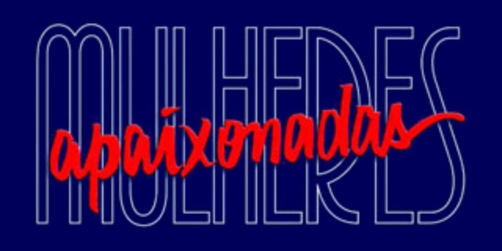 Mulheres Apaixonadas - Foto Reprodução Mulheres Apaixonadas - Foto Reprodução