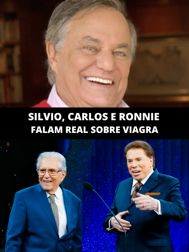 Silvio Santos, Carlos e Ronnie: veteranos expõem real do uso de viagra