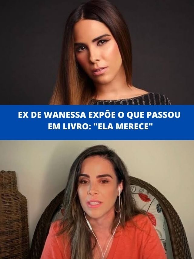 Ex de Wanessa expõe o que passou em livro: “Ela merece”