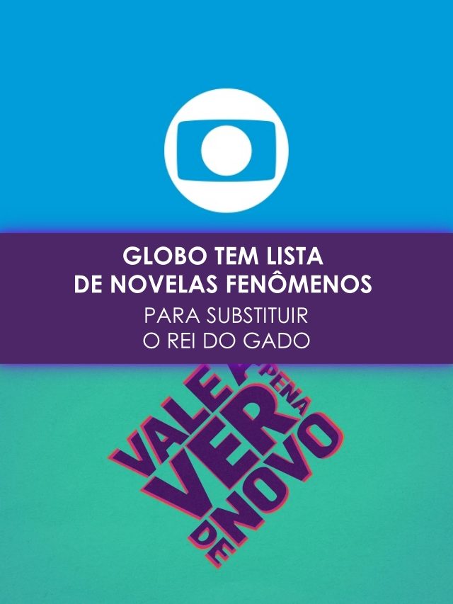 Globo tem lista de novelas fenômenos para substituir O Rei do Gado; veja quais