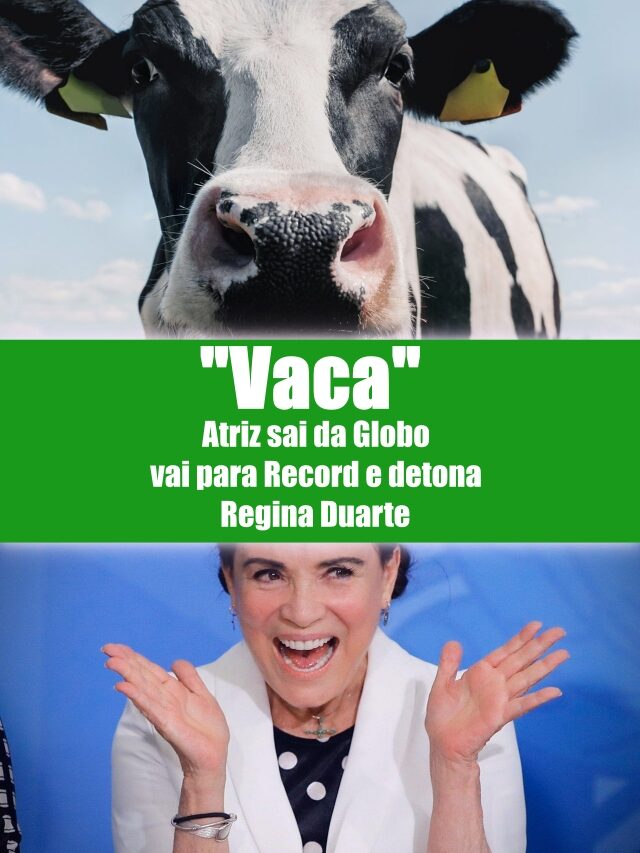 Atriz sai da Globo e xinga Regina Duarte de vaca