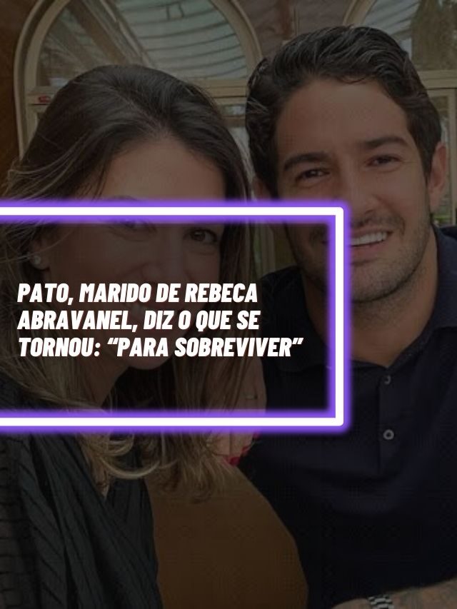 Pato, marido de Rebeca Abravanel, diz o que se tornou: Para sobreviver