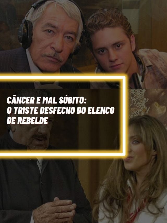 Câncer e mal súbito: O triste desfecho do elenco de Rebelde