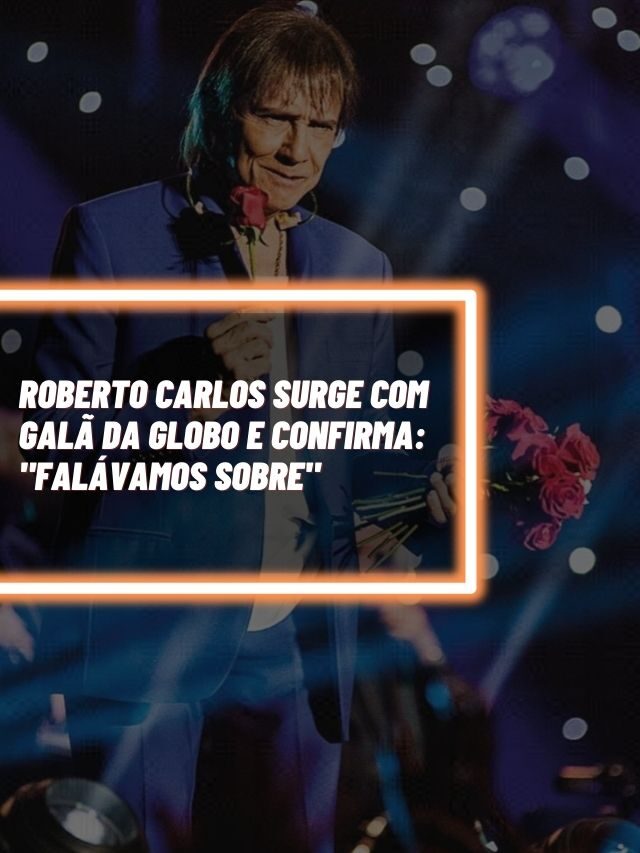 Roberto Carlos surge com galã da Globo e confirma: “Falávamos sobre”