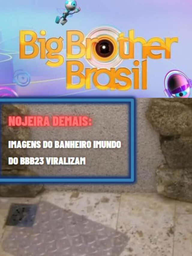 Nojeira demais: Imagens do banheiro imundo do BBB23 viralizam
