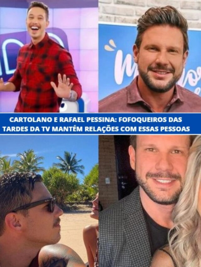 Cartolano e Pessina: Fofoqueiros mantém relações com essas pessoas