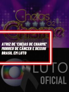 Esta é a atriz da Globo que morreu vítima de um câncer agressivo (Foto - Reprodução Internet).