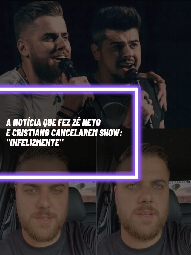 A notícia que fez Zé Neto e Cristiano cancelarem show: “Infelizmente”