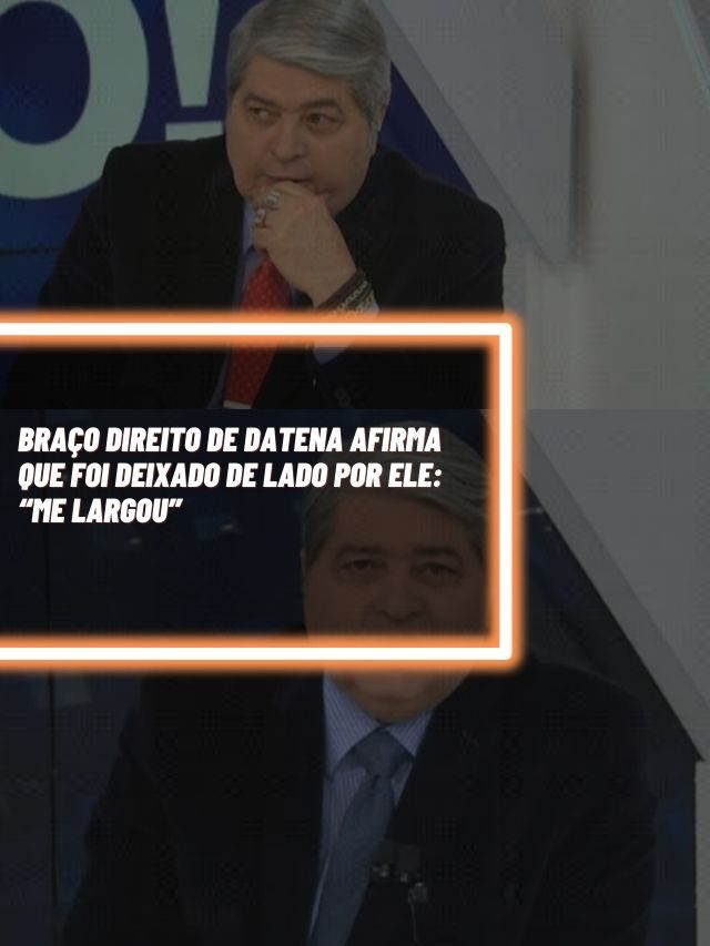 Braço direito de Datena afirma que foi deixado de lado por ele