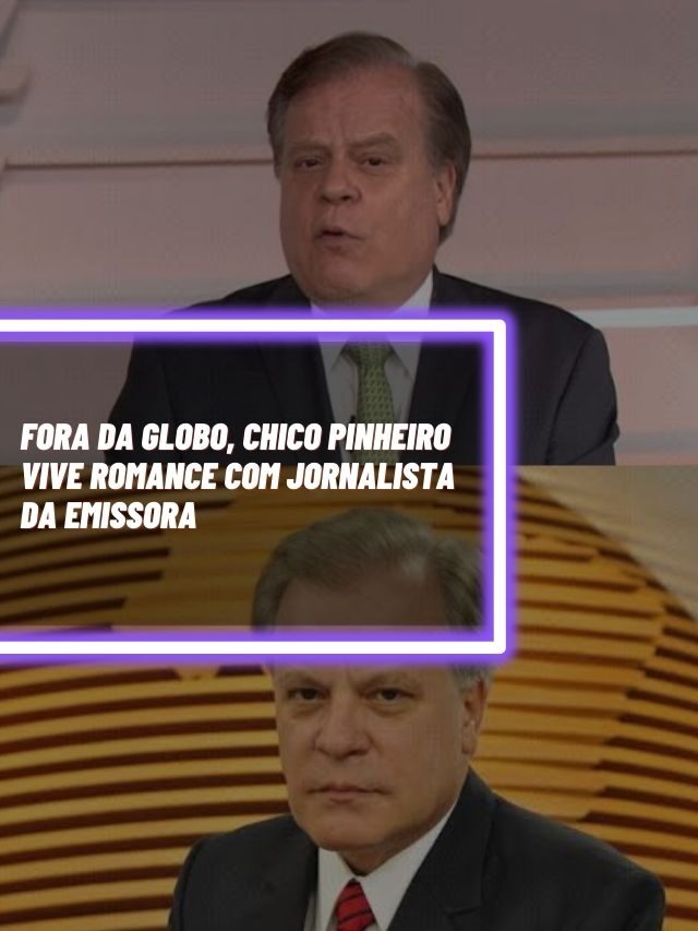 Fora da Globo, Chico Pinheiro vive romance com jornalista da emissora