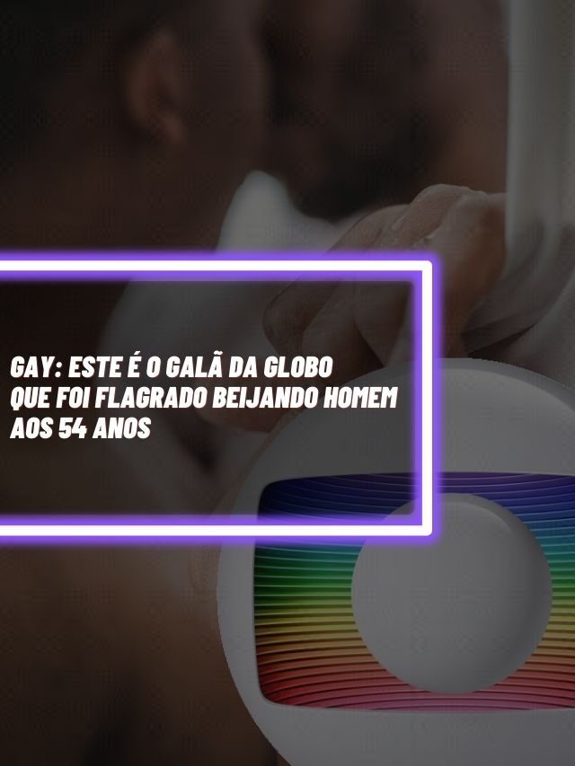 Gay: Este é o galã da Globo que foi flagrado beijando homem aos 54