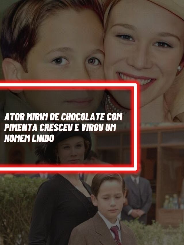 Ator mirim de Chocolate com Pimenta cresceu e virou um homem lindo