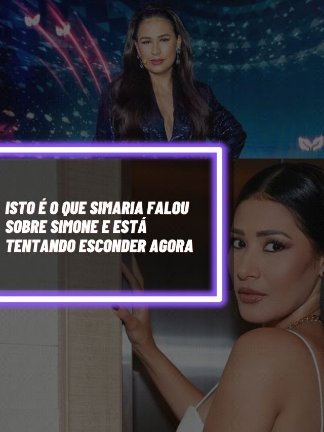 Isto é o que Simaria falou sobre Simone e está tentando esconder agora