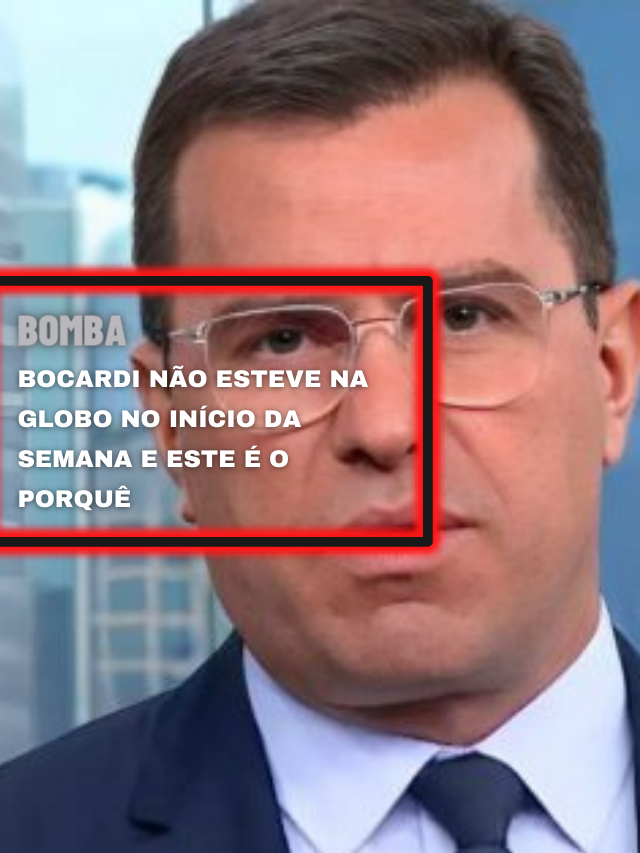 Bocardi não esteve na Globo no início da semana e este é o porquê