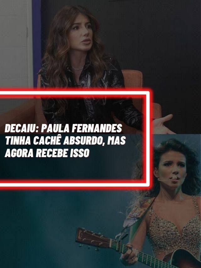 Decaiu: Paula Fernandes tinha cachê absurdo, mas agora recebe isso