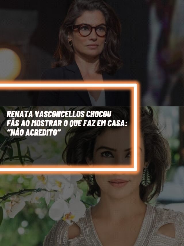 Renata Vasconcellos chocou fãs ao mostrar o que faz em casa