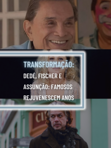 Dedé Santana, Vera Fischer e Fábio Assunção se transformam e rejuvenescem (Montagem: TV Foco)