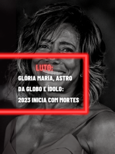Glória Maria, astro da Globo e ídolo: 2023 inicia com luto e mortes (Montagem: TV Foco)