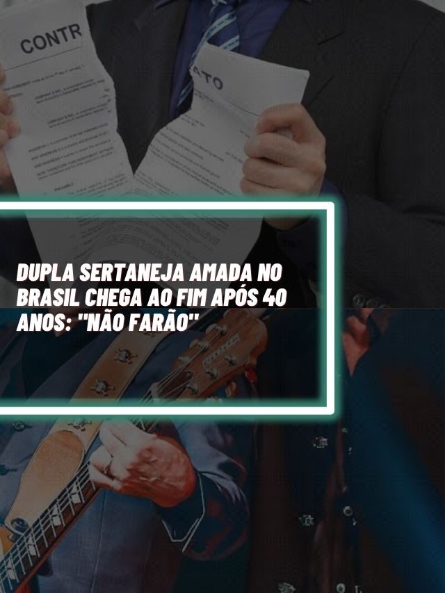 Dupla sertaneja amada no Brasil chega ao fim após 40 anos: “Não farão”