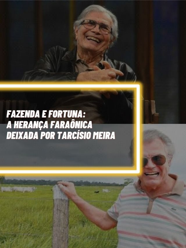 Fazenda e fortuna: A herança faraônica deixada por Tarcísio Meira